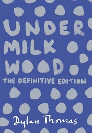 Under Milk Wood (Dylan Thomas)