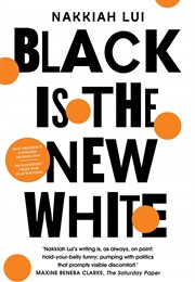 Black Is the New White (Nakkiah Lui)