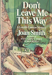 Don't Leave Me This Way (Joan Smith)