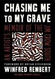 Chasing Me to My Grave (Winfred Rembert)