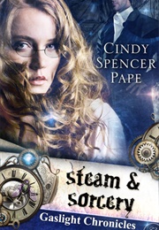 Steam and Sorcery (Cindy Spencer Pape)