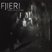Fjieri - Words Are All We Have