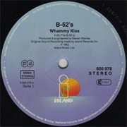 Whammy Kiss - The B-52'S