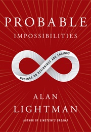 Probable Impossibilities (Alan Lightman)