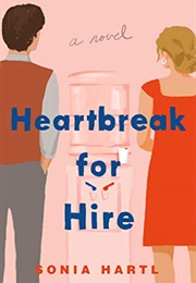 Heartbreak for Hire (Sonia Hartl)