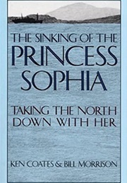 The Sinking of the Princess Sophia (Kenneth S. Coates)