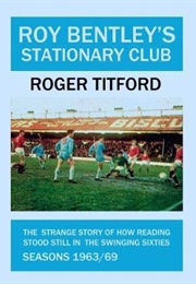 Roy Bentley's Stationary Club (Roger Titford)