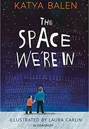 The Space We're in (Katya Balen)