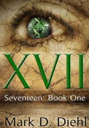 Seventeen: Book One (Mark D. Diehl)