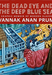 The Dead Eye and the Deep Blue Sea: The World of Slavery at Sea (Vannak Anan Prum, Ben Pederick, Jocelyn Pederick)