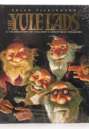 The Yule Lads: A Celebration of Iceland's Christmas Folklore (Brian Pilkington)