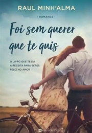 Foi Sem Querer Que Te Quis (Raul Minh'alma)