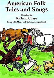 American Folk Tales and Songs (Richard Chase)