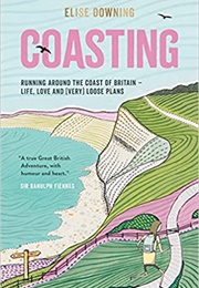 Coasting: Running Around the Coast of Britain (Elise Downing)