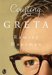 Courting Greta (Ramsey Hootman)