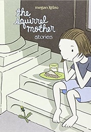The Squirrel Mother (Megan Kelso)