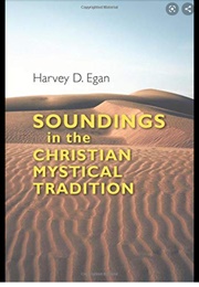 Soundings in the Christian  Mystical Tradition (Harvey Egan)