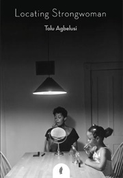 Locating Strongwoman (Tolu Agbelusi)