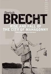 The Rise and Fall of the City of Mahagonny (Bertolt Brecht)