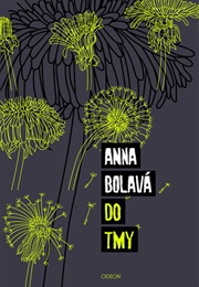 Do Tmy (Anna Bolavá)