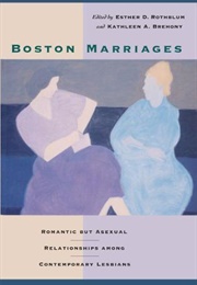 Boston Marriages (Esther D. Rothblum and Kathleen A. Brehony)
