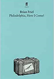 Philadelphia Here I Come (Brian Friel)
