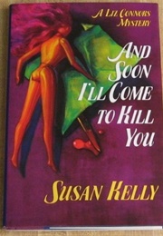 And Soon I&#39;ll Come to Kill You (Susan Kelly)