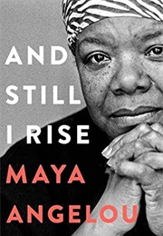 And Still I Rise (Maya Angelou)