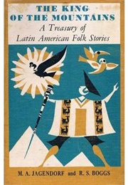 The King of the Mountains: A Treasury of Latin American Folk Stories (M. A. Jagendorf & R. S. Boggs)