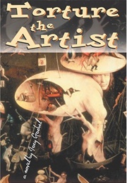Torture the Artist (Joey Goebel)