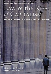 Law and the Rise of Capitalism (Michael E. Tigar, Madeleine Levy)