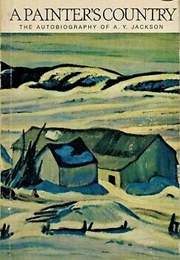 A Painter's Country (A.Y. Jackson)