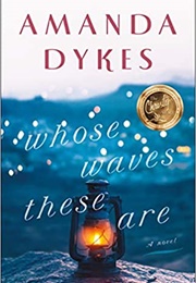 Whose Waves These Are (Amanda Dykes)