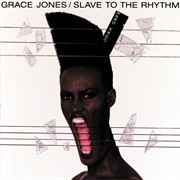 Slave to the Rhythm (Grace Jones, 1985)