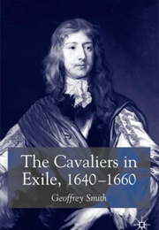 The Cavaliers in Exile, 1640-1660 (Geoffrey Smith)