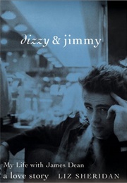 Dizzy and Jimmy, My Life With James Dean a Love Story (Liz Sheridan)