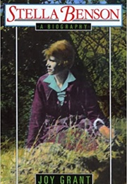 Biography of Stella Benson (Joy Grant)