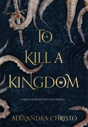 To Kill a Kingdom (Alexandra Christo)