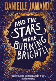 And the Stars Were Burning Brightly (Danielle Jawando)