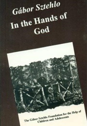 In the Hands of God (Gabor Sztehlo)