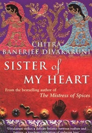 Sister of My Heart (Chitra Banerjee Divakaruni)