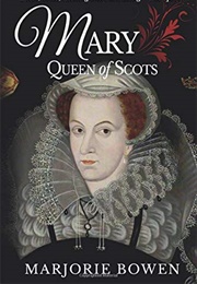 Mary Queen of Scots (Marjorie Bowen)