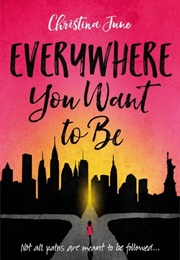 Everywhere You Want to Be (Christina June)