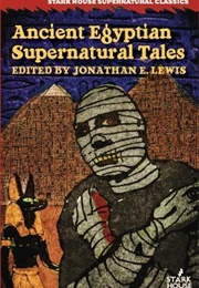 Ancient Egyptian Supernatural Tales (Anthology) (John E. Lewis (Editor))