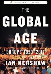 The Global Age: Europe 1950-2017 (Ian Kershaw)