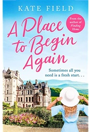 A Place to Begin Again (Kate Field)