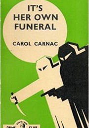 It&#39;s Her Own Funeral (Carol Carnac)