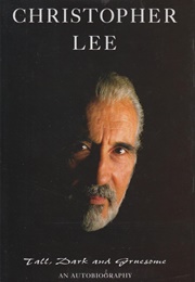 Tall, Dark and Gruesome: An Autobiography (Christopher Lee)