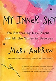 My Inner Sky: On Embracing Day, Night, and All the Times in Between (Mari Andrew)