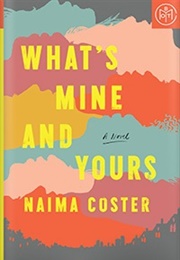 What&#39;s Mine and Yours (Naima Coster)